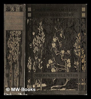 Item #440953 Buckinghamshire and Berkshire / painted by Sutton Palmer and described by G. E....