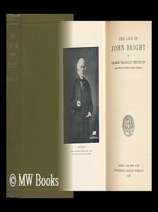 Item #44128 The Life of John Bright. George Macaulay Trevelyan
