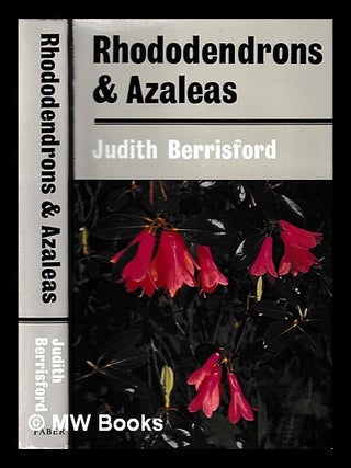 Item #441362 Rhododendrons and azaleas / Judith Berrisford. Judith Mary Berrisford