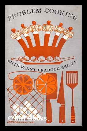 Item #441437 Problem Cooking / with Fanny Cradock. Fanny Cradock