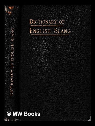 Item #441455 A dictionary of English slang and colloquialisms / by Arthur H. Dawson. Arthur H....