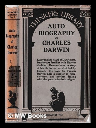 Item #441631 Autobiography of Charles Darwin : with two appendices, comprising a chapter of...