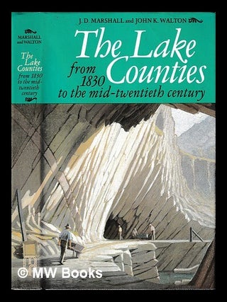 Item #441786 The Lake Counties from 1830 to the mid-twentieth century : a study in regional...