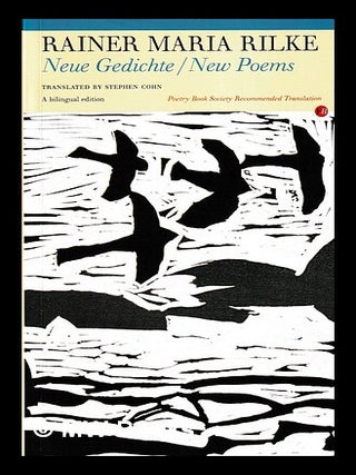 Item #441870 Neue gedichte = : New poems / Rainer Maria Rilke ; translated by Stephen Cohn....