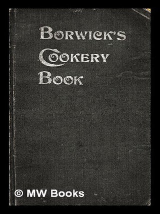 Item #441947 Borwick's cookery book / illustrated with coloured plates. George Borwick, Limited Sons