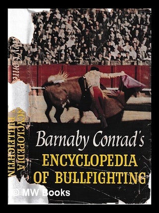 Item #442035 Barnaby Conrad's encyclopedia of bullfighting. Barnaby Conrad