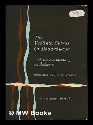 Item #442066 The Vedanta Sutras of Badarayana / with the commentary by Sankara ; translated by...