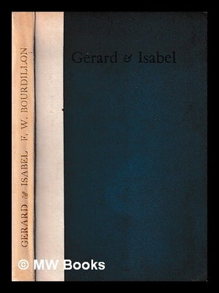 Item #442191 Gerard & Isabel : a romance in form of cantefable / by Francis William Bourdillon....