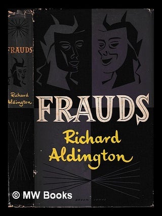Item #442257 Frauds / Richard Aldington. Richard Aldington