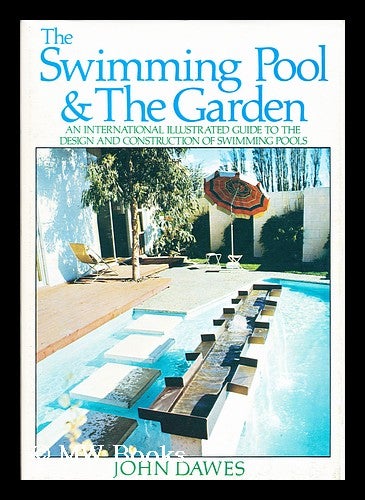 The Swimming Pool & the Garden : an International Illustrated Guide to ...