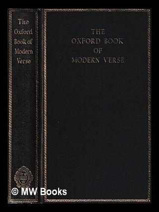 Item #442374 The Oxford book of modern verse, 1892-1935 / chosen by W.B. Yeats. W. B. Yeats,...