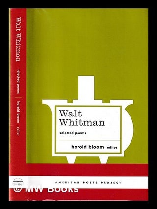 Item #442378 Selected poems / Walt Whitman ; Harold Bloom, editor. Walt Whitman