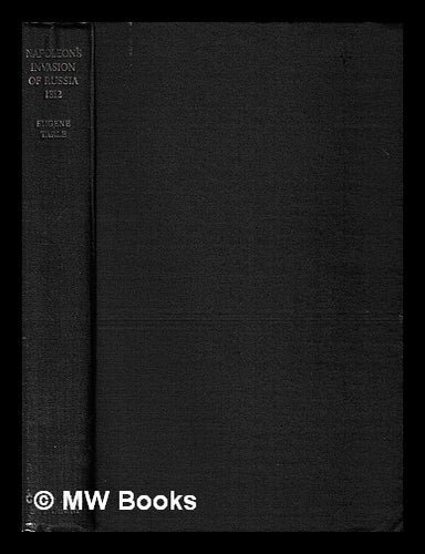 Item #442443 Napoleon's invasion of Russia, 1812 / Eugene Tarl&eacute;. Eugene Tarle.