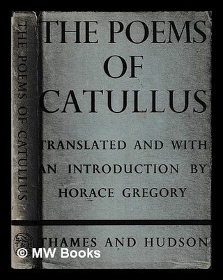 Item #442573 The Poems of Catullus. Translated and with an introduction by Horace Gregory. Gaius...
