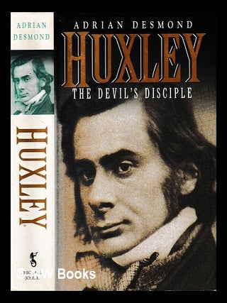 Item #442949 Huxley : the devil's disciple / Adrian Desmond. Adrian J. Desmond