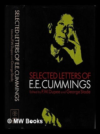 Item #443262 Selected letters of E.E. Cummings / edited by F.W. Dupee and George Stade. E. E....