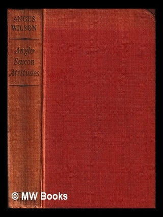 Item #443263 Anglo-Saxon attitudes. Angus Wilson