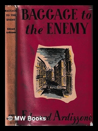 Item #443350 Baggage to the enemy / by Edward Ardizzone. Edward Ardizzone