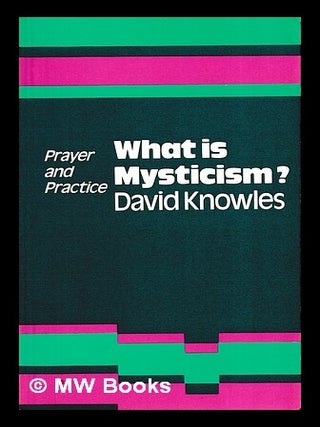 Item #443445 What is mysticism? / David Knowles. David Knowles