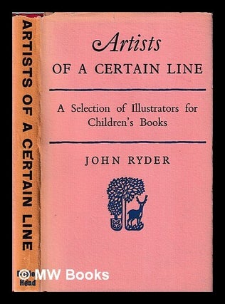 Item #443528 Artists of a certain line; a selection of illustrators for children's books. John...