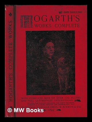 Item #443531 Hogarth's works complete : with complete sets of over 100 plates and full...
