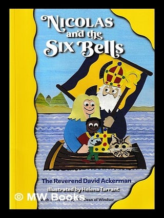Item #444067 Nicolas and The Six Bells. David Ackerman, Helena Tarrant, David Conner, foreword