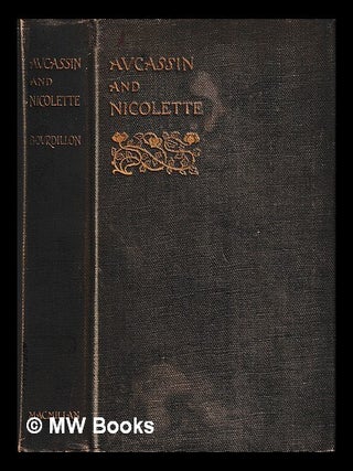 Item #444188 Aucassin & Nicolette : an old-French love story / edited & translated by Francis...