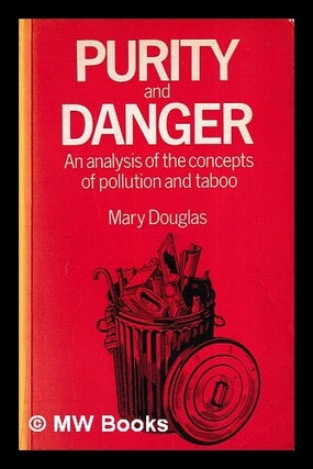 Item #444269 Purity and danger : an analysis of the concepts of pollution and taboo / Mary...