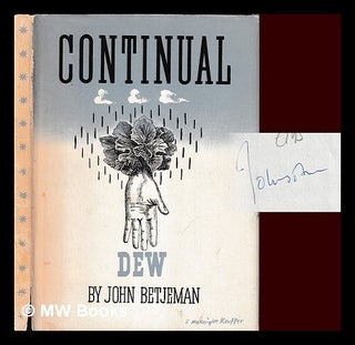 Item #444437 Continual dew : a little book of bourgeois verse / by John Betjeman. John Betjeman