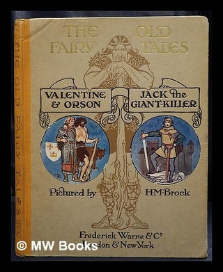 Item #444486 The old fairy tales : comprising Valentine & Orson, and Jack the giant-killer /...