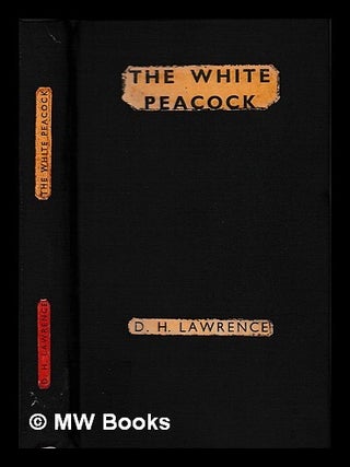 Item #444639 The White Peacock / (David Herbert) D. H. Lawrence. D. H. Lawrence, David Herbert