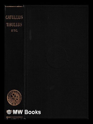 Item #444657 The poems of Catullus and Tibullus and the Vigil of Venus : a literal prose...