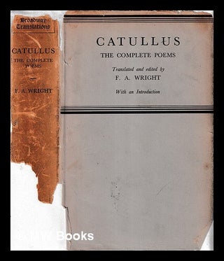 Item #444717 Catullus : the complete poems / translated and edited by F.A. Wright ... with an...