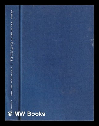 Item #444770 The poems of Catullus : a bilingual edition / translated, with commentary, by Peter...