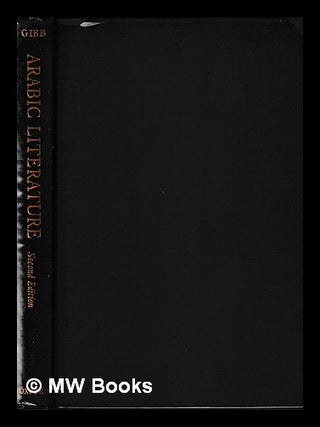 Item #445046 Arabic literature : an introduction / by H.A.R. Gibb. H. A. R. Gibb, Hamilton...