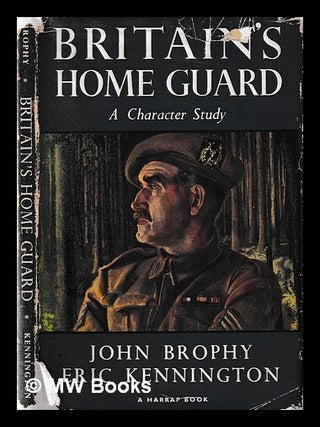 Item #445120 Britain's Home guard : a character study / by John Brophy, portrayed in colour by...