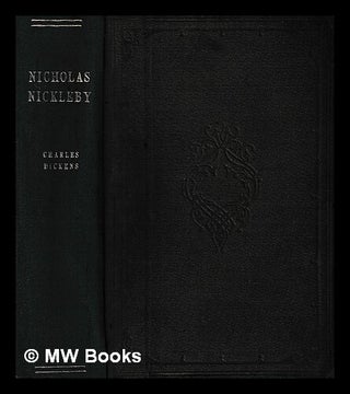 Item #445202 The life and adventures of Nicholas Nickleby / by Charles Dickens. Charles Dickens,...
