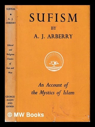 Item #445419 Sufism : an account of the mystics of Islam / by A.J. Arberry. A. J. Arberry, Arthur...