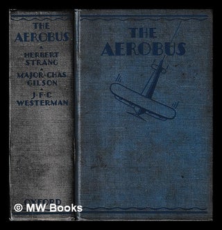Item #445463 The aerobus, containing A Thousand Miles an Hour by Herbert Strang, The Pirate...