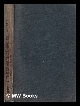 Item #445501 The dramatic universe. Vol. 3 / Man and his nature. John G. Bennett