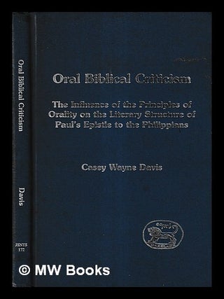 Item #445584 Oral biblical criticism : the influence of the principles of orality on the literary...