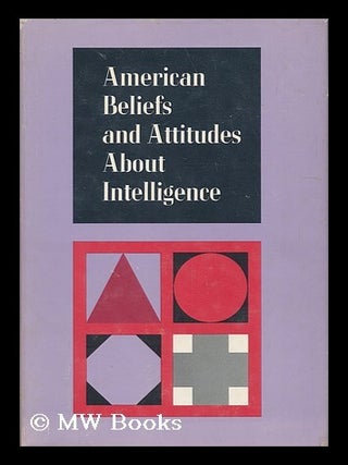 Item #44566 American Beliefs and Attitudes about Intelligence. Orville G. Glass Brim Jr., John,...