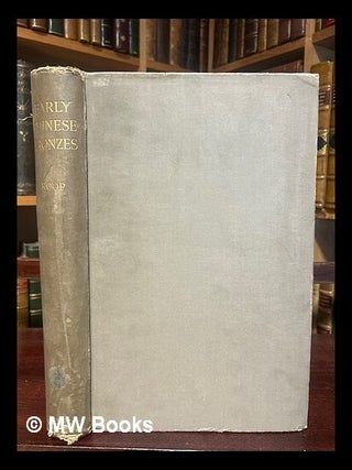 Item #445665 Early Chinese bronzes / by Albert J. Koop. Albert J. Koop