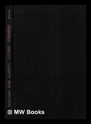 Item #445676 Selections from classical Sanskrit literature / with English translation and notes....