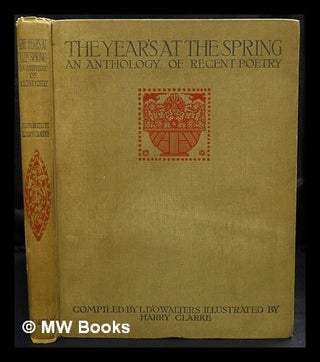 Item #445684 The year's at the spring : an anthology of recent poetry / compiled by L.D'O....