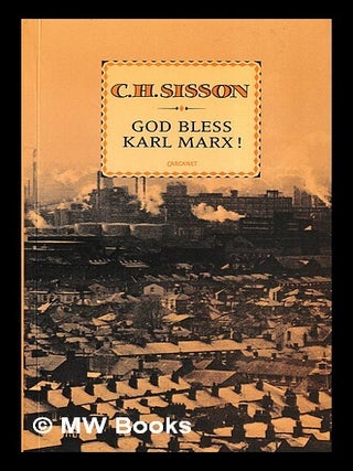 Item #445876 God bless Karl Marx! / C.H. Sisson. C. H. Sisson, Charles Hubert