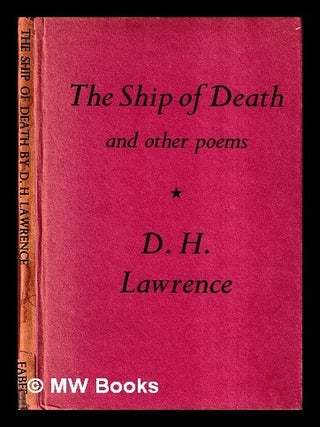 Item #446183 The ship of death : and other poems / by D.H. Lawrence. D. H. Lawrence, David Herbert
