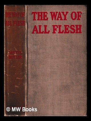 Item #446449 The way of all flesh / by Samuel Butler. Samuel Butler