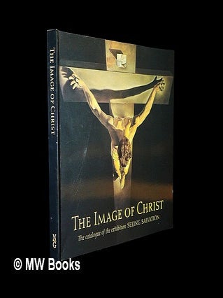 Item #446986 The image of Christ / Gabriele Finaldi ; with an introduction by Neil MacGregor ;...