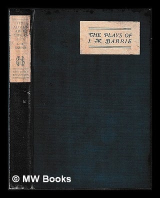Item #447163 The admirable Crichton : a comedy. J. M. Barrie, James Matthew